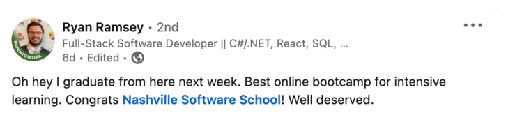 NSS Alumn Ryan Ramsey on LinkedIn: "Oh hey I graduate from here next week. Best online bootcamp for intensive learning. Congrats Nashville Software School! Well deserved."